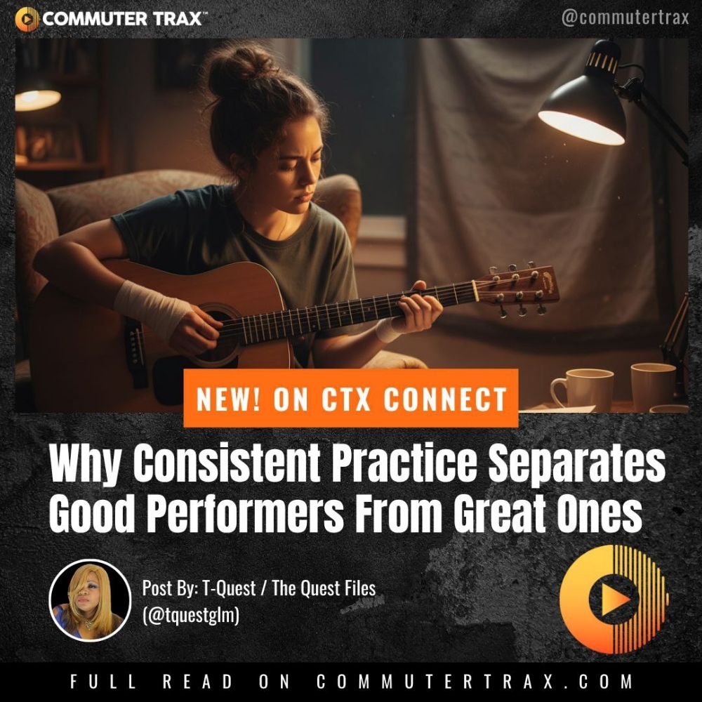 The Quest Files: Why Consistent Practice Separates Good Performers From Great Ones