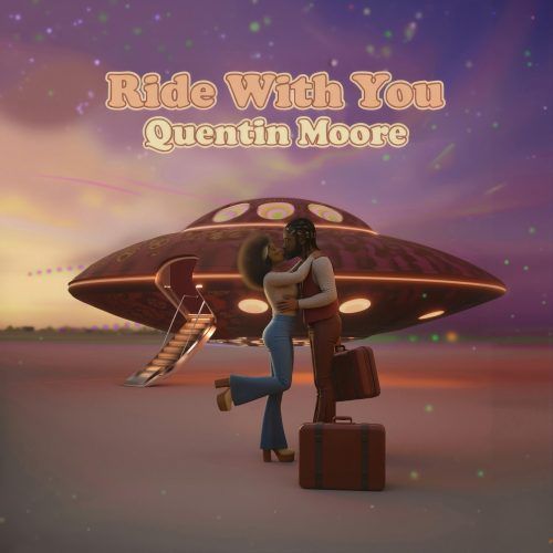 DIAMOND IN THE ROUGH: Quentin Moore - "Ride With You"