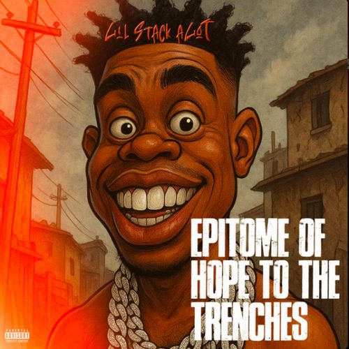 DIAMOND IN THE ROUGH: Lil Stack A Lot - "Epitome Of Hope To The Trenches 2"