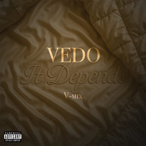 Vedo - "It Depends" (Remix)