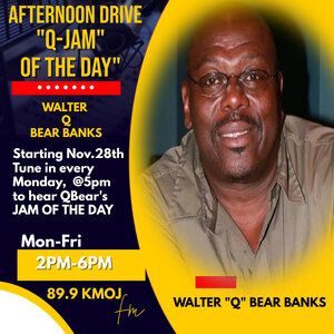 Tune in every Monday, starting,  November 28th @5pm; to hear Afternoon Drive; "Q-Bear's Jam of the W
