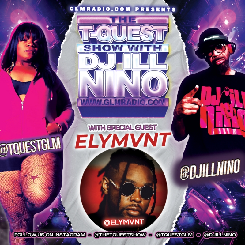 The T-Quest Show with DJ ILL NINO: ELYMVNT Interview
