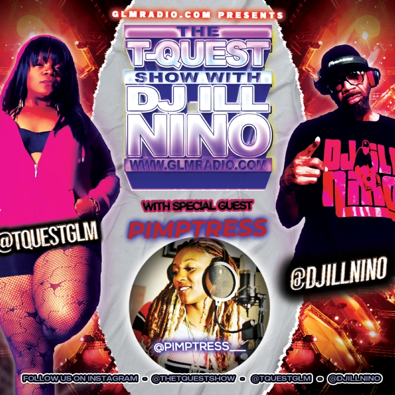 The T-Quest Show with DJ ILL NINO_ Pimptress Interview