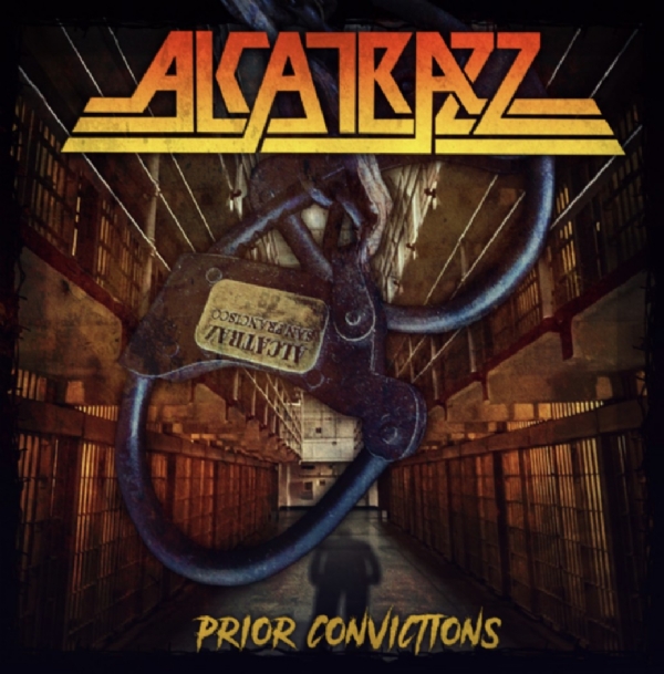 ALCATRAZZ Release their New Album PRIOR CONVICTIONS