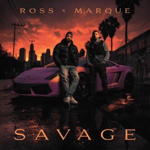 Ross & MARQUE Go Full Throttle on "Savage," Their New Bi-Coastal Hip Hop Link-Up. All Heat, No Brake