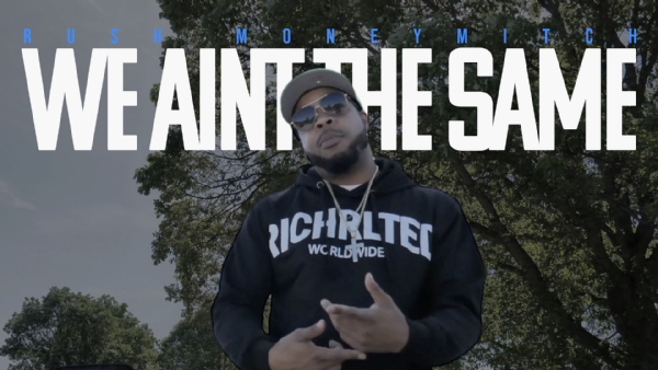 Rush MoneyMitch | "We Aint The Same" | Video Service