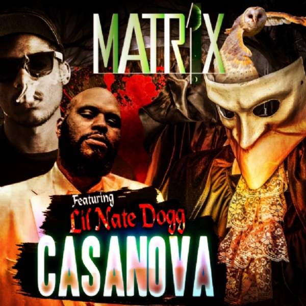 Matr1x Drops New Collaboration with Lil Nate Dogg "Casanova"