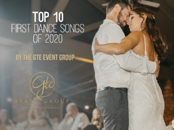 Top 10 First Dance Songs: Selected by the GTE Event Group Couples!