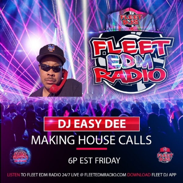 "DJ EASY DEE" MAKING HOUSE CALLS ON EDM RADIO