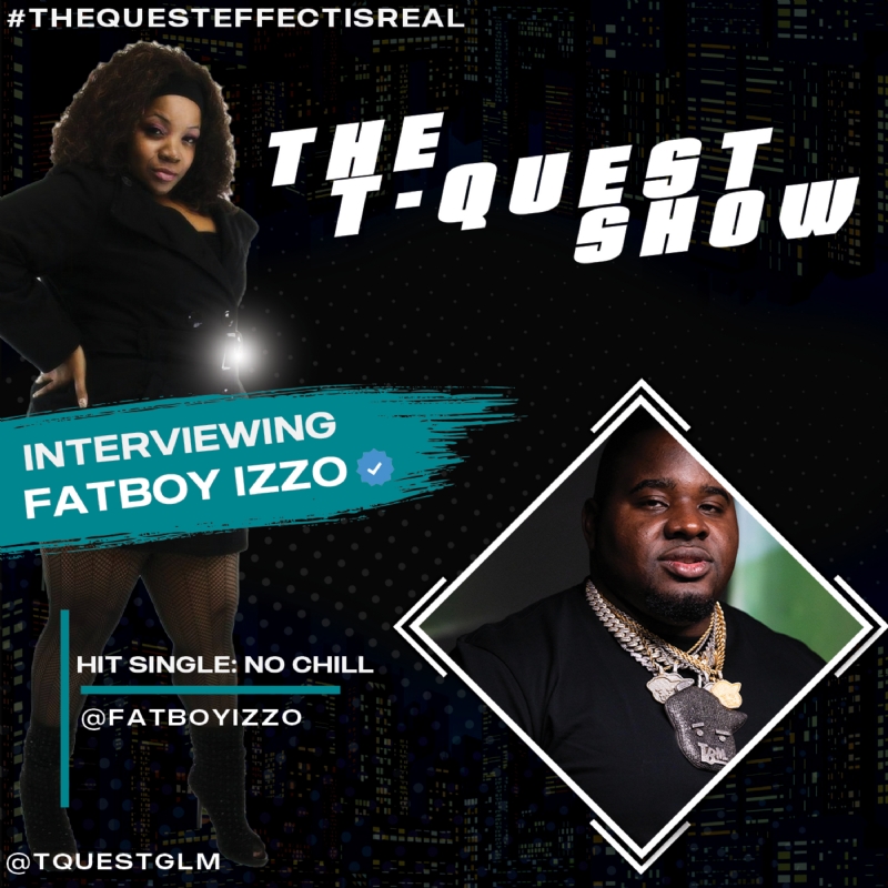The T-Quest Show Fat Boy Izzo