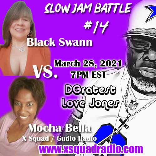This Sunday 7pm EST on X Squad Radio Network - Slow Jam Battle #14