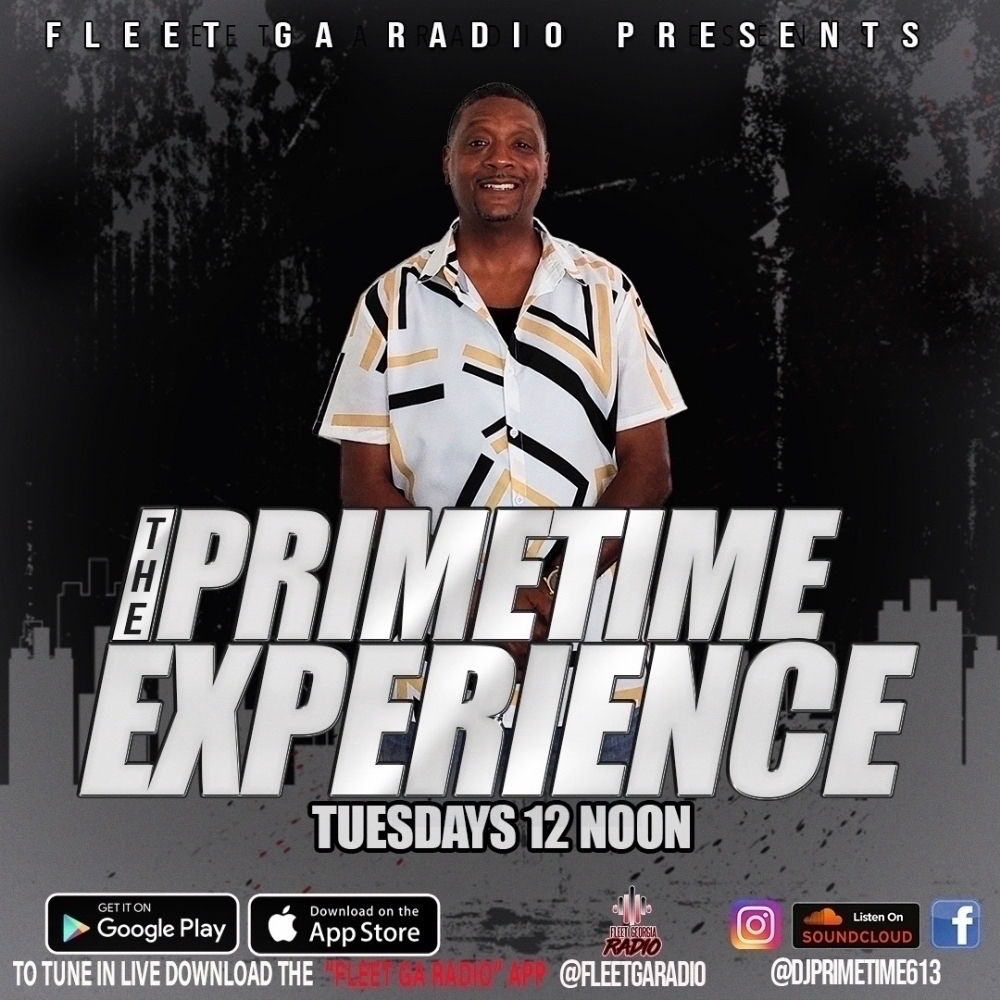 Tune In Right NOW! To The Primetime Experience With DJ Primetime, Exclusively On Fleet GA Radio