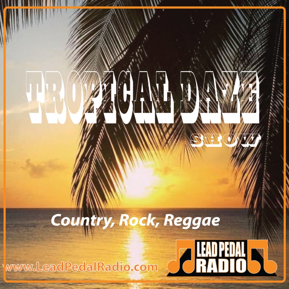 Tropical Daze show Today At 2:00pm