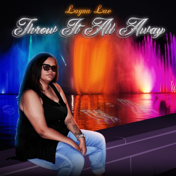 [REVIEW] Black Vibes review of LAYNA LAE's single "Throw It All Away" | @TheRealLaynaLae