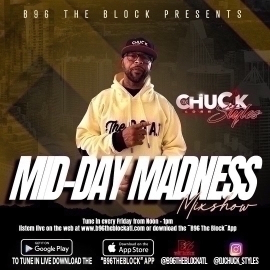 Get Your Mid-Day Madness Fix With DJ CHUCK STYLES In The Mix