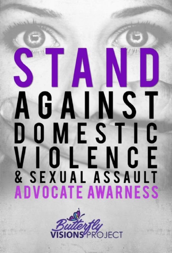 Butterfly Visions Project takes a STAND against DOMESTIC VIOLENCE and SEXUAL ASSAULT