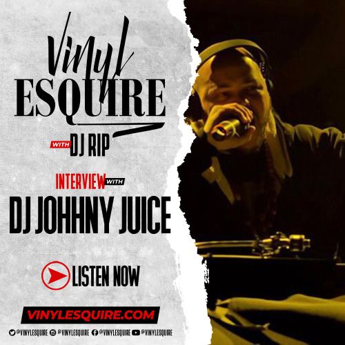 VINYL ESQUIRE:THE DJ PODCAST VINYL ESQUIRE INTERVIEWS DJ JOHNNY...