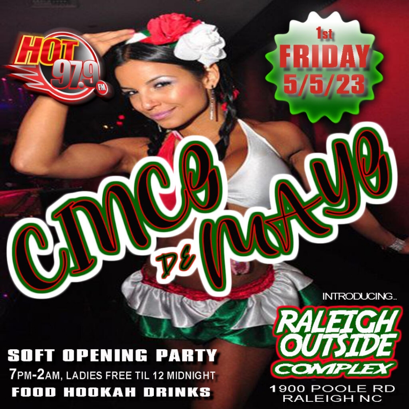 Hot 97.9 Presents Cinco De Mayo At Raleigh Outside