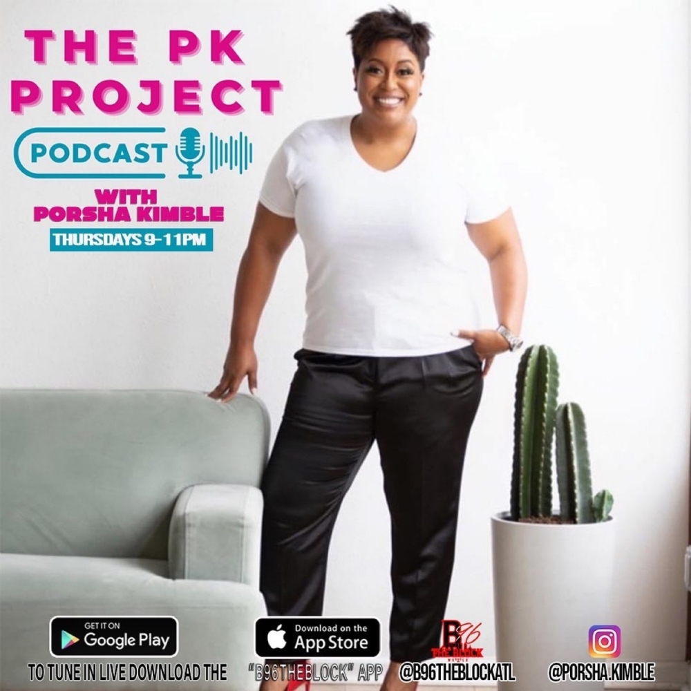 Tune In To The PK Project With Porsha Kimble New On B96 The Block! Download The App Or Logon To www.