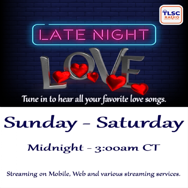 Late Night Love! Tune in Sun-Sat Midnight -3am CT