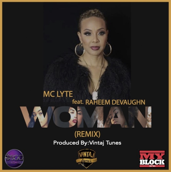 (((REMIX)))  MC LYTE FT. RAHEEM DEVAUGHN - "WOMAN" (VINTAJ TUNES REMIX) @MCLYTE