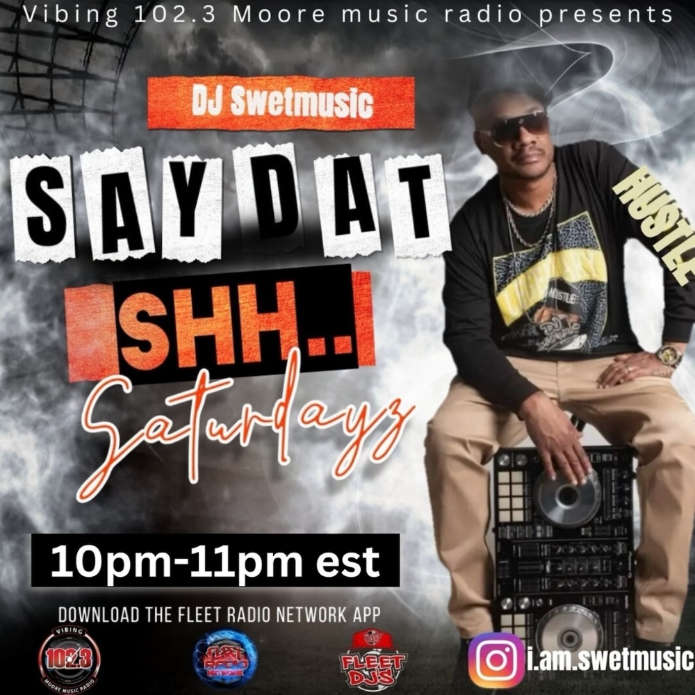 Say Dat Ish... Saturday W/ DJ Swetmusic