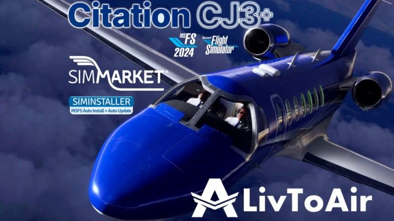 LivToAir's Cessna Citation CJ3+ Now Available for MSFS20 and MSFS24