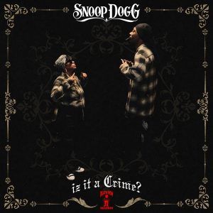 Snoop Dogg Releases New Album 'Iz It a Crime?'