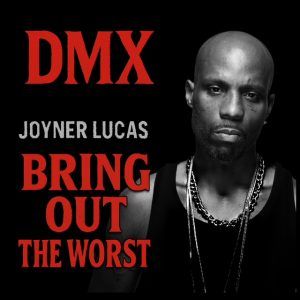 DMX Returns with Posthumous Single "Bring Out The Worst" Featuring Joyner Lucas