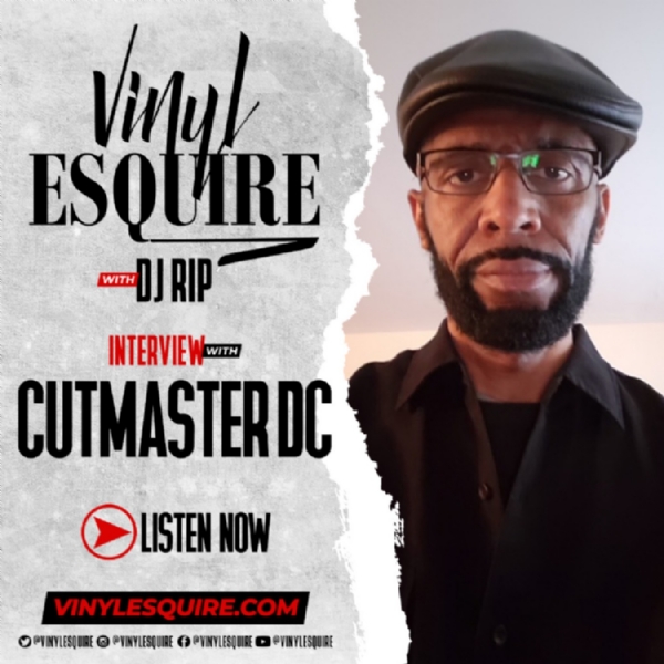 (((NEXT UP))) VINYL ESQUIRE INTERVIEWS THE LEGENDARY CUTMASTER DC COMING SOON!