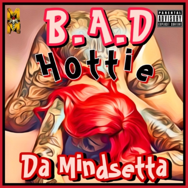 DJ Mindsetta & Da Mindsetta - "B.A.D Hottie"