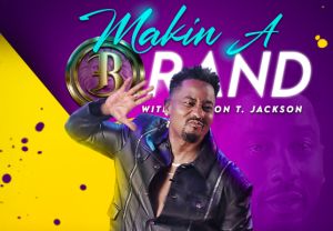 Brandon T. Jackson Launches New Comedy Series "Makin' A Brand"