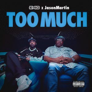 E-40 Drops New Single "Too Much" Featuring JasonMartin