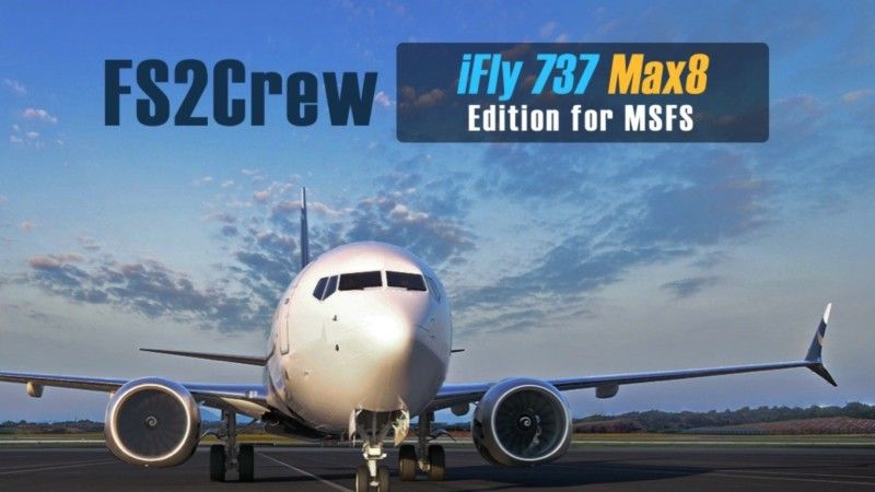 FS2crew :-  iFly 737 MAX8 Edition MSFS20/24