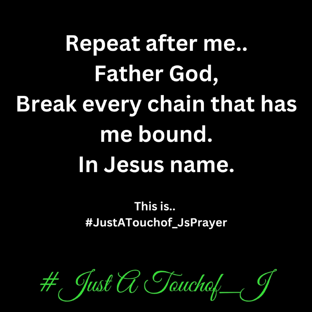 Its Time For My #JustATouchof_J 's Prayer Of The Day!