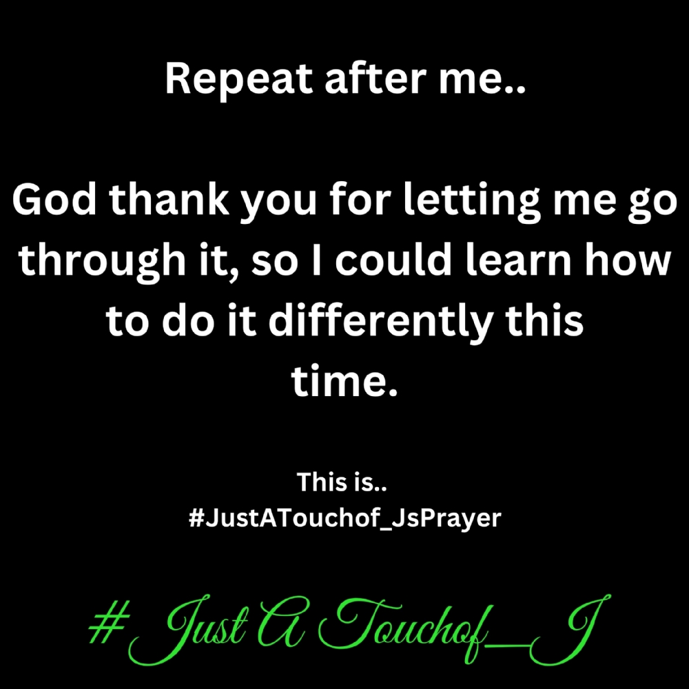Its Time For My #JustATouchof_J 's Prayer Of The Day!