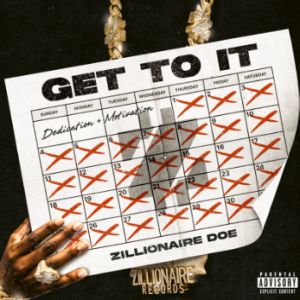 Zillionaire Doe Drops Gritty New Hustler's Anthem "Get To It"