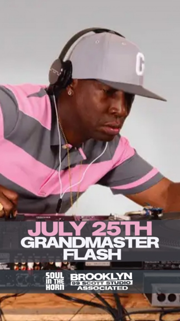SOUL IN THE HORN x GRANDMASTER FLASH! @soulinthehorn