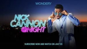 Nick Cannon Launches Late Night Video Podcast "Nick Cannon @ Night" with Wondery