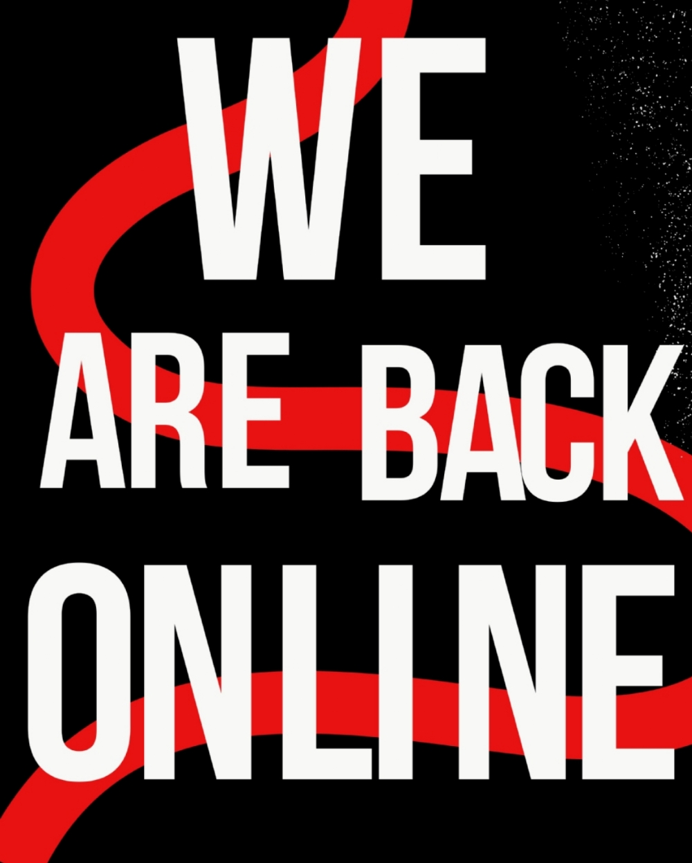 WE ARE BACK ONLINE