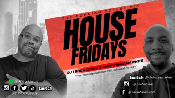 DJ I Rock Jesus & @chefrahsaanwhite Morning Coffee Mix ( House Friday ) 8.25.2023