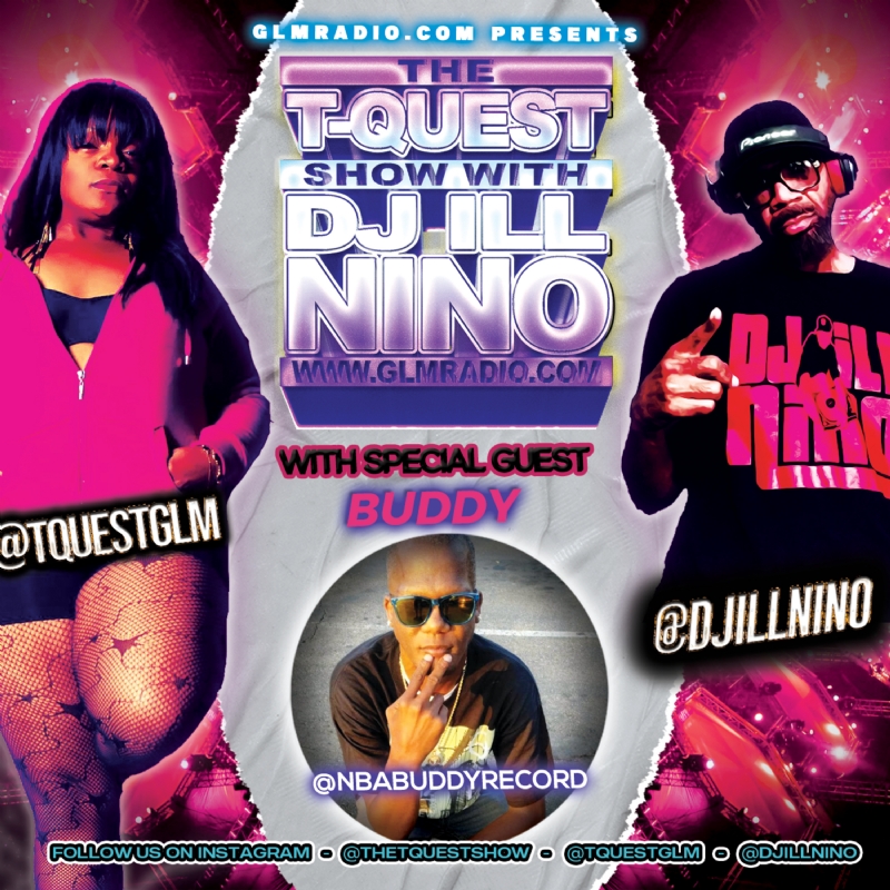 The T-Quest Show with DJ ILL NINO: Buddy Interview