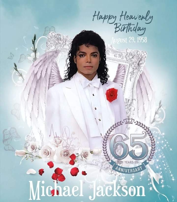 HAPPY HEAVENLY BIRTHDAY KING MICHAEL JACKSON
