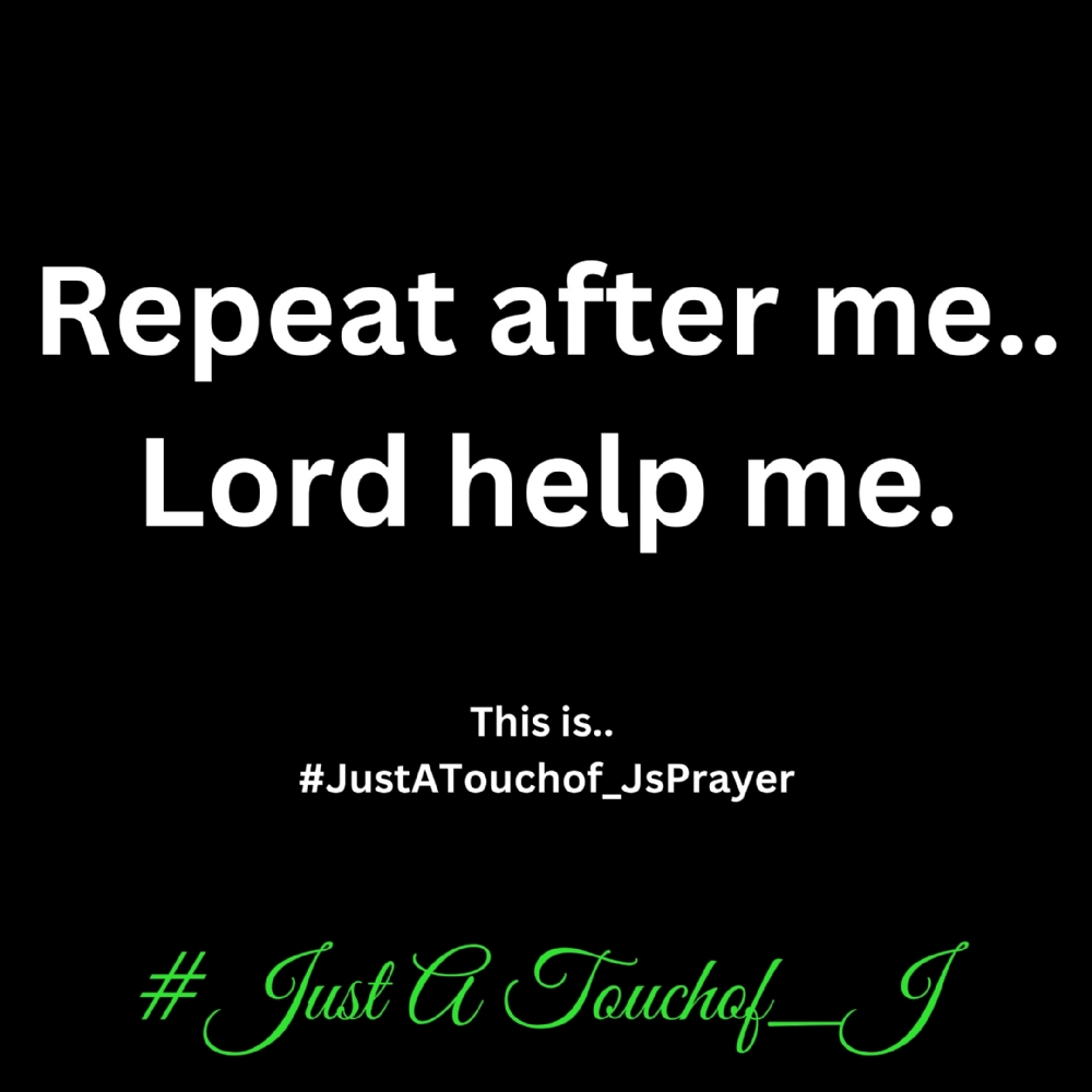 Its Time For My #JustATouchof_J 's Prayer Of The Day!