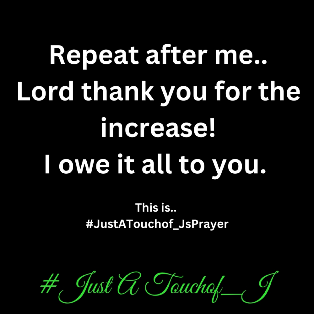 Its Time For My #JustATouchof_J 's Prayer Of The Day!