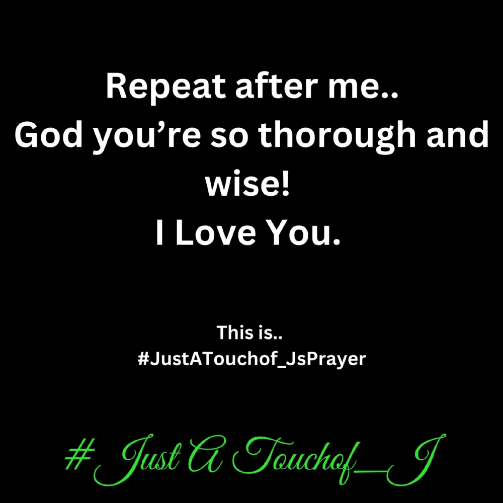 Its Time For My #JustATouchof_J 's Prayer Of The Day!