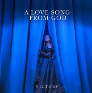 Victory Shares Soul-Stirring New Single "A Love Song From GOD"