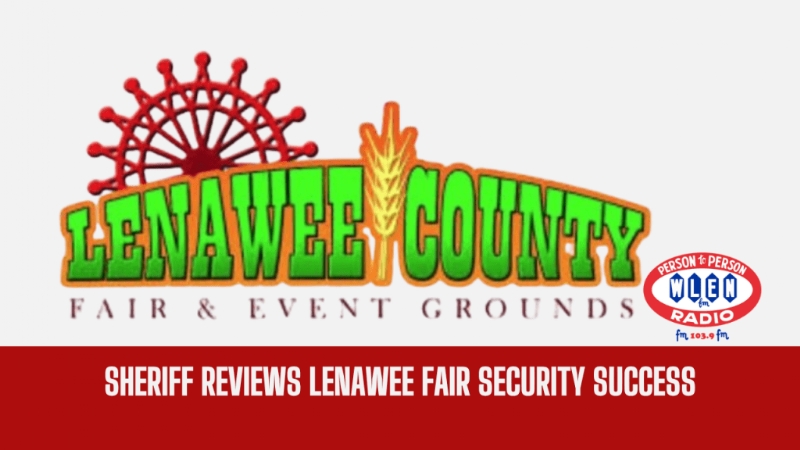 Sheriff Reviews Lenawee Fair Security Success