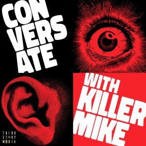 Killer Mike Launches Unfiltered Podcast "Conversate with Killer Mike"