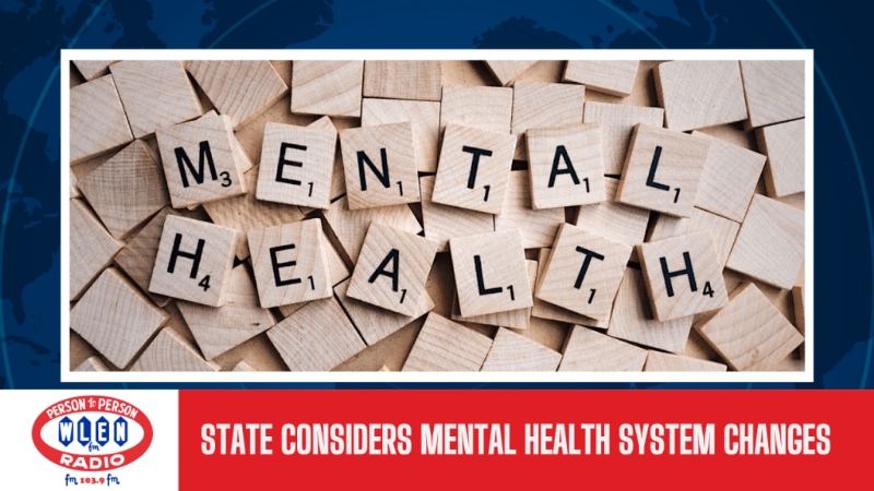 State Considers Mental Health System Changes